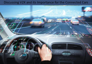 Discussing V2X and its Importance for the Connected Cars