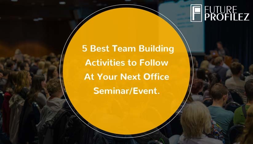 5 best team building activities to follow at your next office event