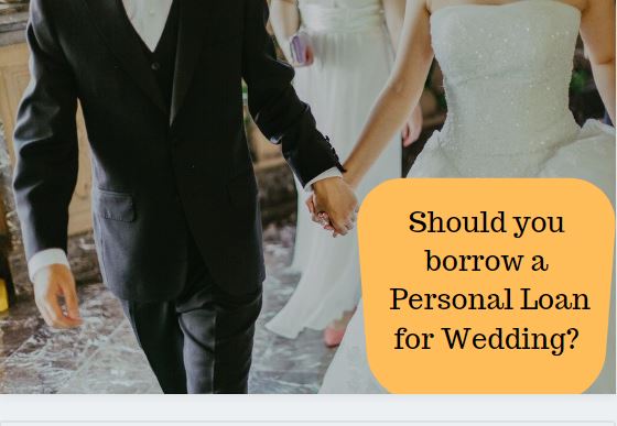 Should you borrow a Personal Loan for Wedding?
